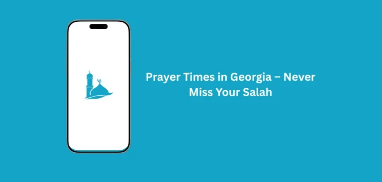 Prayer Times in Georgia with daily Fajr, Dhuhr, Asr, Maghrib and Isha salah timings
