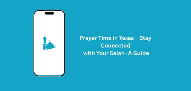 Prayer Times in Texas – Stay Connected with Your Salah 5 Muslim praying with accurate Prayer Times in Texas displayed on a mobile app